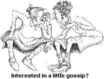 Interested in a little gossip?